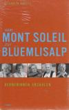 Kaestli, Vom Mont Soleil zur Blüemlisalp
