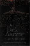 Blake , A Dark Anatomy ..