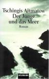 Aitmatow, Der Junge und das Meer.