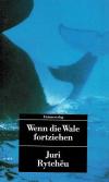 Rytchéu, Wenn die Wale fortziehen