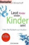 Winterhoff, Lasst Kinder wieder Kinder sein