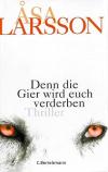 Larsson, Denn die Gier wird euch verderben