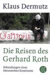 Dermutz, Die Reisen des Gerhard Roth