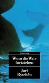 Rytcheu, Wenn die Wale fortziehen