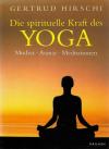 Hirschi, Die spirituellle Kraft des Yogas.