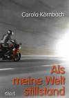 Körnbach, Als meine Welt stillstand