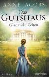 Jacobs, Das Gutshaus-Glanzvolle Zeiten.