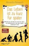 Reinwarth, Das Leben ist zu kurz für später