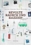 Revolte, Rausch und Razzien.