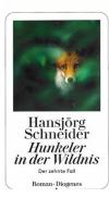 Schneider, Hunkeler in der Wildnis