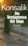 Konsalik, Die Verdammten der Taiga
