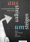 Morgenthaler, Aussteigen- Umsteigen.