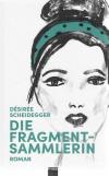 Scheidegger, Die Fragmentsammlerin