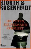 Hjorth/Rosenfeldt,  Die Toten, die niemand vermisst.