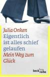 Onken, Eigentlich ist alles schief gelaufen.