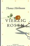 Hürlimann, Vierzig Rosen.