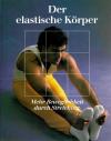 Der elastische Körper