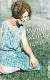 Saller, Wenn Martha tanzt.