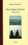 Gaarder, Das Leben ist kurz
