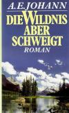 Johann, Die Wildnis aber schweigt.