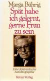 Bührig, Spät habe ich gelernt,gerne Frau zu sein