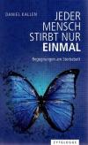 Kallen, Jeder Mensch stirbt nur einmal.