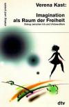 Kast, Imagination als Raum der Freiheit.