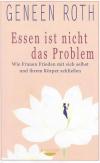 Roth, Essen ist nicht das Problem.
