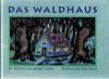 Grimm, Das Waldhaus