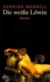 Mankell,Die weisse Löwin.