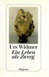 Widmer, Ein Leben als Zwerg.