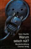 Stauffer, Warum seisch nüt