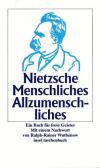 Nietzsche, Menschliches, Allzumenschliches.