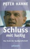 Hahne, Schluss mit lustig!