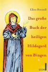 Breindl, Das grosse Buch der heiligen Hildegard von Bingen.