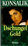 Konsalik, Dschungel Gold.