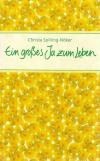 Spilling-Nöker, Ein grosses Ja zum Leben