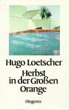 Loetscher, Herbst in der grossen Orange.