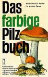 Keller, Das farbige Pilzbuch.