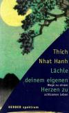 Thich Nhat Hanh, Lächle deinem eigenen Herzen zu.