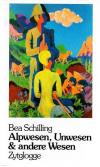 Schilling, Alpwesen, Unwesen & andere Wesen.jpg