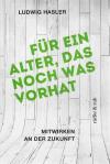 Hasler, Für ein Alter, Das noch was vorhat