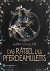 Müller, Das Rätsel des Pferdeamuletts.