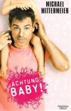 Mittermeier, Achtung Baby!