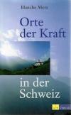 Merz, Orte der Kraft in der Schweiz.